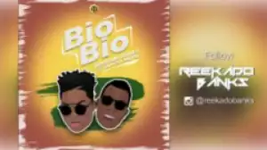 Reekado Banks - Bio Bio ft Duncan Mighty